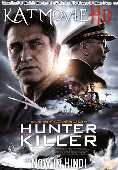 Download Hunter Killer (2018) BluRay 720p & 480p Dual Audio [Hindi Dub – English] Hunter Killer Full Movie On KatmovieHD.se