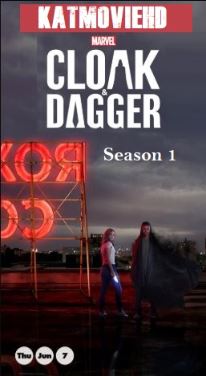 Marvel’s Cloak & Dagger Season 1 Complete 720p AMZN WEB-DL [ Episode 10 Added ! ]