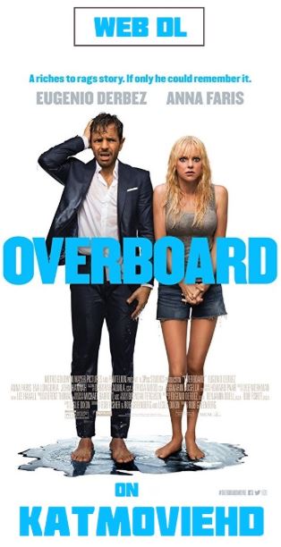 Overboard 2018 WEB-DL 480p & 720p English x264 HD Full Movie