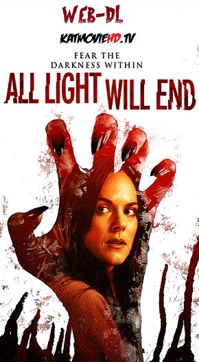 All Light Will End (2018) HD 720p Web-DL English x264 [Horror Thriller Movie]