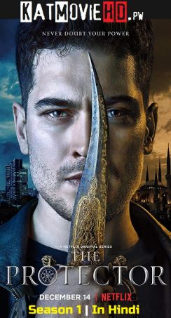 The Protector Season 1 (Hindi) Complete 720p 1080p Web-DL Dual Audio [हिंदी DD 5.1 – English] | Netflix