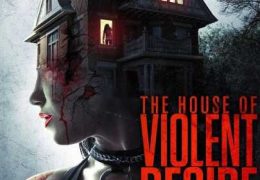 The House of Violent Desire (2018) Hindi Web-DL 480p & 720p | Dual Audio [Horror Thriller Movie]