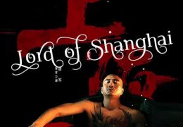 Lord of Shanghai (2016) Web-DL 720p & 480p Dual Audio [Hindi Dubbed & Chinese] 上海王 Full Movie Esubs