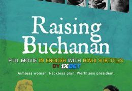 Raising Buchanan (2019) Full Movie [In English] With Hindi Subtitles | Web-DL 720p HD | 1XBET