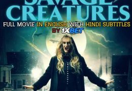 Savage Creatures (2020) Full Movie [In English] With Hindi Subtitles | Web-DL 720p HD | 1XBET