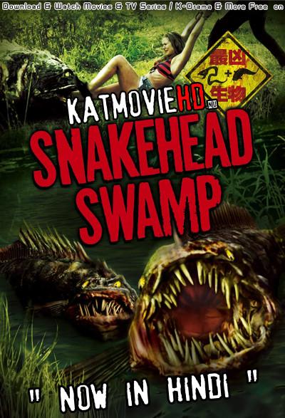 Download Snakehead Swamp (2014) HDRip 720p & 480p Dual Audio [Hindi Dub – English] Snakehead Swamp Full Movie On KatmovieHD.nl