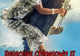 Detective Chinatown 2 (2018) Telugu Dubbed (Unofficial VO) & Chinese | Blu-Ray 720p [Full Movie] 1XBET