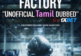 American Factory (2019) Tamil Dubbed (Unofficial) & English [Dual Audio] WEB-DL 720p [1XBET]