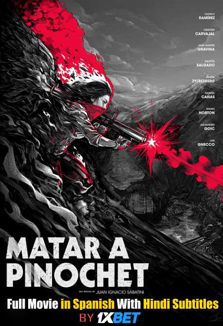 Download Matar a Pinochet (2020) 720p HD [In Spanish] Full Movie With Hindi Subtitles FREE on 1XCinema.com & KatMovieHD.io