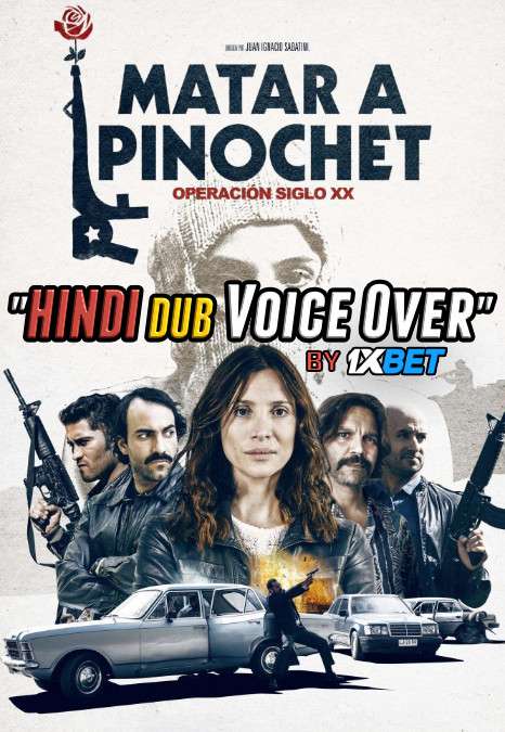 Matar a Pinochet (2020) Hindi Dubbed (Dual Audio) 1080p 720p 480p BluRay-Rip Spanish HEVC Watch Matar a Pinochet 2020 Full Movie Online On 1xcinema.com