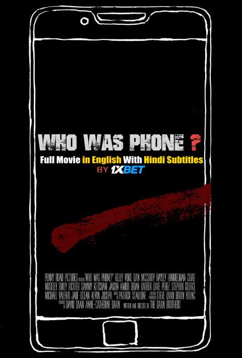 Download Who Was Phone? (2020) 720p HD [In English] Full Movie With Hindi Subtitles FREE on 1XCinema.com & KatMovieHD.io