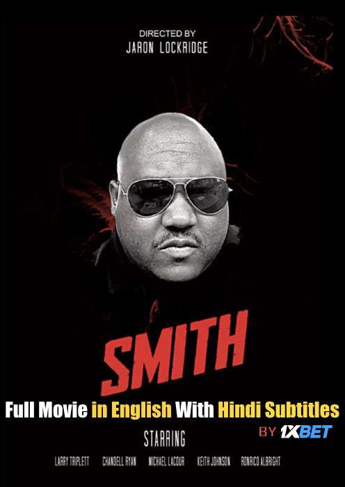 Download Smith (2020) Full Movie [In English] With Hindi Subtitles | WebRip 720p [1XBET] FREE on 1XCinema.com & KatMovieHD.io